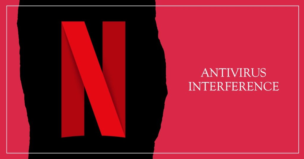 Netflix Is Not Working on Browser? Try These 6 Troubleshooting Hacks 4 Turn off the antivirus