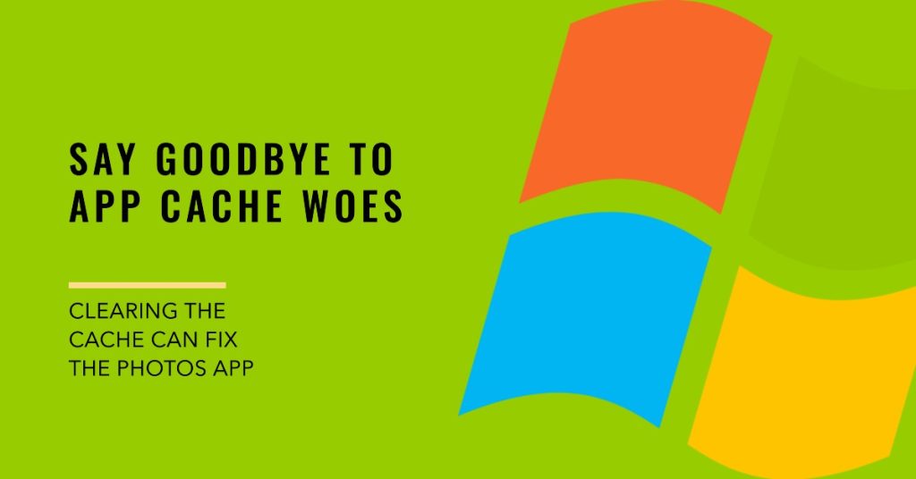 Windows 10 Photos App Missing? 8 Easy Fixes to Get It Back 4 Clear the App Cache