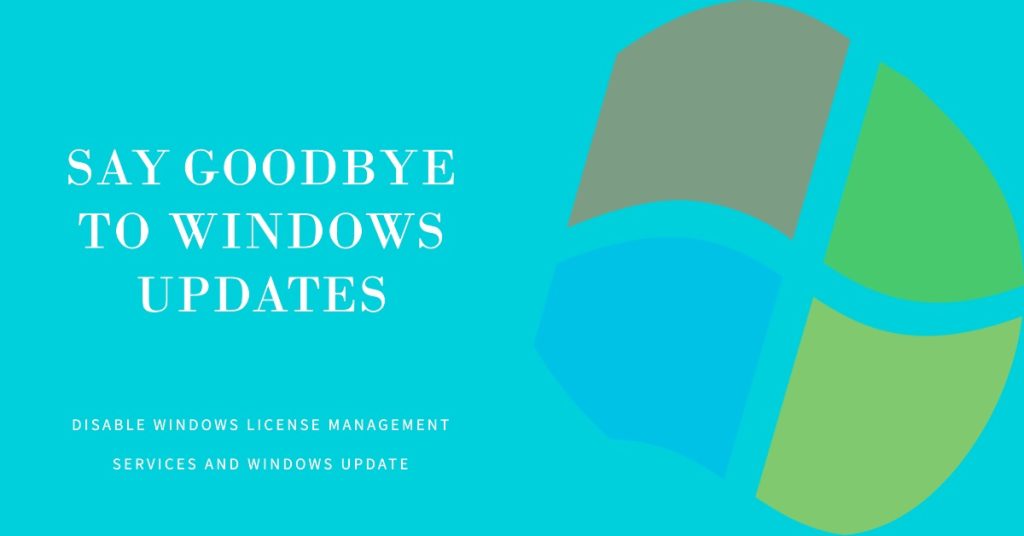 Disable Windows License Management Services and Windows Update