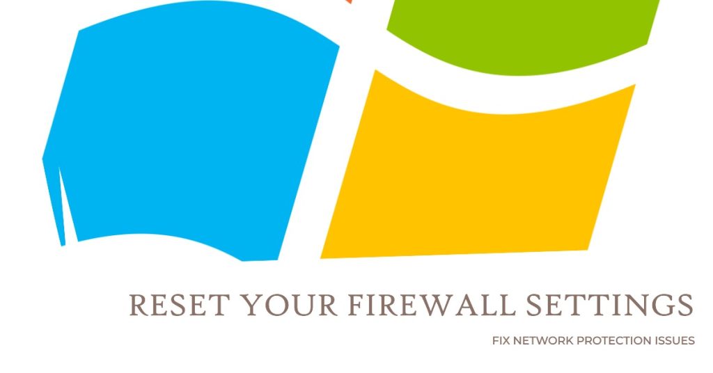 Reset Firewall & Network protection settings